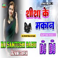 Sisha Ke Makan Arvind Akela Kallu Faadu Vibration Bass Mix Dj Santosh Babu AzamGarh [ DjAnkit.in]